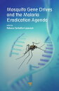 Mosquito Gene Drives and the Malaria Eradication Agenda【電子書籍】