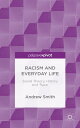 ŷKoboŻҽҥȥ㤨Racism and Everyday Life Social Theory, History and 'Race'Żҽҡ[ Andrew Smith ]פβǤʤ6,009ߤˤʤޤ