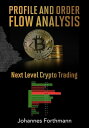 Profile Zone and Order Flow Analysis Next Level of Crypto Trading