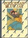 Policeman Bluejay【電子書籍】[ Baum ]