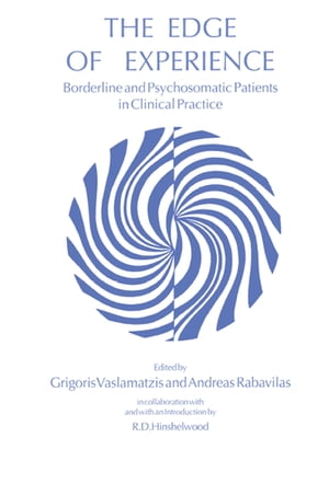 The Edge of Experience Borderline and Psychosomatic Patients in Clinical Practice