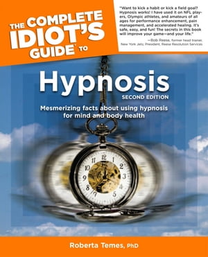 The Complete Idiot's Guide to Hypnosis, 2nd Edition