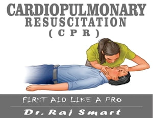 CARDIOPULMONARY RESUSCITATION (CPR)