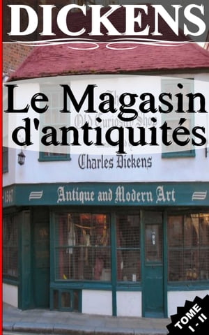 LE MAGASIN D'ANTIQUITÉS / TOME I - II