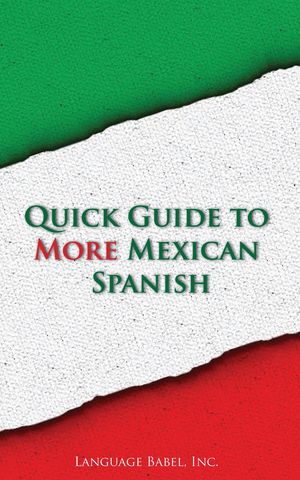 Quick Guide to More Mexican Spanish