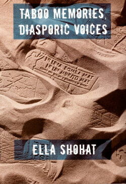 Taboo Memories, Diasporic Voices【電子書籍】[ Ella Shohat ]