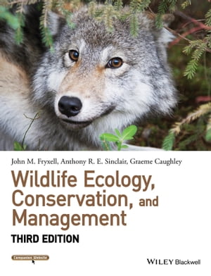 Wildlife Ecology, Conservation, and Management【電子書籍】 John M. Fryxell