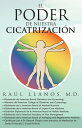 El Poder De Nuestra Cicatrizaci?n【電子書籍】[ Ra?l Llanos ]