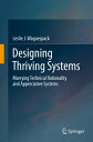 Designing Thriving Systems Marrying Technical Rationality and Appreciative Systems【電子書籍】[ Leslie J. Waguespack ]