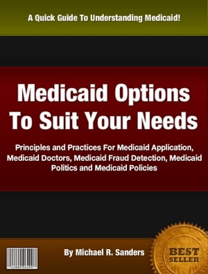 Medicaid Options To Suit Your Needs【電子書