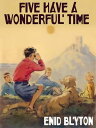 Five Have a Wonderful Time Famous Five #11【電