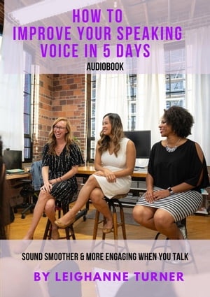 How To Improve Your Speaking Voice In 5 Days