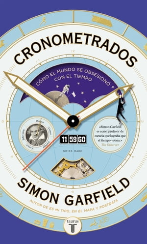 Cronometrados C mo el mundo se obsesion con el tiempo【電子書籍】 Simon Garfield