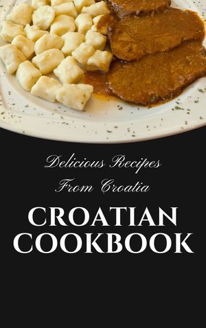 Croatian Cookbook