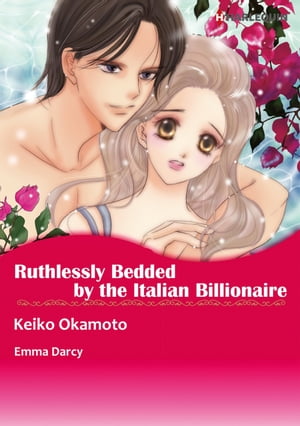 RUTHLESSLY BEDDED BY THE ITALIAN BILLIONAIRE (Harlequin Comics)