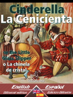 Cinderella - La Cenicienta Bilingual parallel text - Textos biling?es en paralelo: English-Spanish / Ingl?s-Espa?olŻҽҡ[ Charles Perrault ]