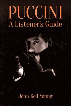 Puccini: A Listener's Guide