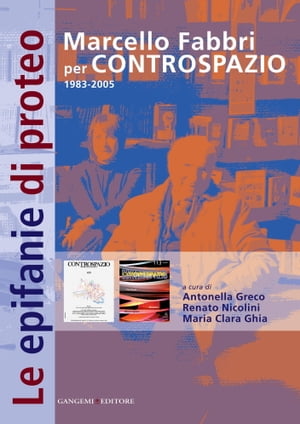 Le epifanie di Proteo Marcello Fabbri per Controspazio 1983-2005