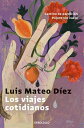 Los viajes cotidianos Camino de perdici n P jaro sin vuelo【電子書籍】 Luis Mateo D ez