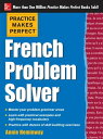 Practice Makes Perfect French Problem Solver (EBOOK) With 90 Exercises【電子書籍】 Annie Heminway