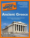 The Complete Idiot's Guide to Ancient Greece Fascinating Facts About Greek History and Cultural Contributions