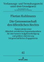 Die Genossenschaft des oeffentlichen Rechts Konstruktion einer oeffentlich-rechtlichen Organisationsform fuer eine bessere Aufgabenerledigung und groe?ere Aktivierung buergerschaftlichen Engagements