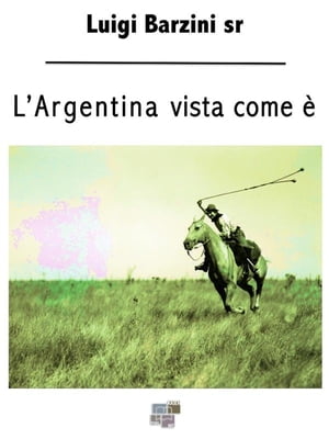 L'Argentina vista come ?【電子書籍】[ Luig