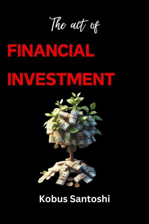 The act of Financial investment