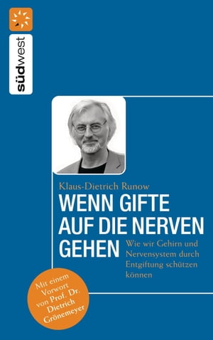 Wenn Gifte auf die Nerven gehen Wie wir Gehirn und Nerven durch Entgiftung sch?tzen k?nnenŻҽҡ[ Dr. med. Klaus-Dietrich Runow ]