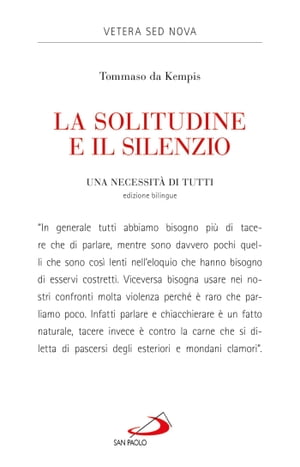 La solitudine e il silenzio. Una necessit? di tutti【電子書籍】[ Tommaso da Kempis ]