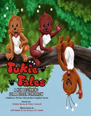 Tukie Tales Complete Series A New Beginning for a Better Tomorrow【電子書籍】[ Debbie Burns ]