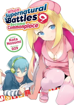 When Supernatural Battles Became Commonplace: Volume 9