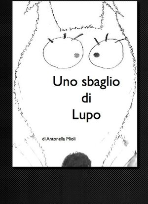 Uno sbaglio di lupoŻҽҡ[ Antonella Mioli ]