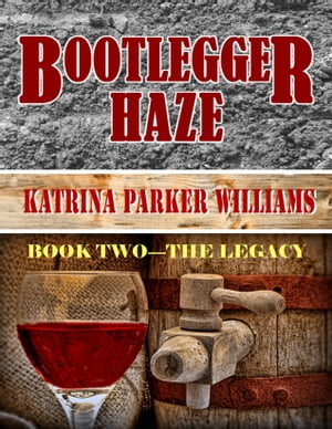 ŷKoboŻҽҥȥ㤨Bootlegger Haze (The Legacy--Book TwoŻҽҡ[ Katrina Parker Williams ]פβǤʤ650ߤˤʤޤ