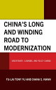 China’s Long and Winding Road to Modernization Uncertainty, Learning, and Policy Change