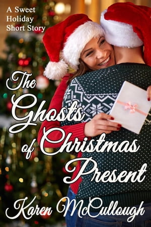 The Ghosts of Christmas PresentŻҽҡ[ Karen McCullough ]