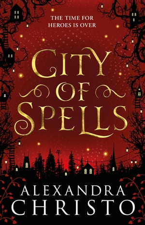 City of Spells (sequel to Into the Crooked Place)【電子書籍】[ Alexandra Christo ]