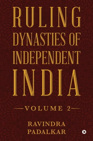 ŷKoboŻҽҥȥ㤨Ruling Dynasties of Independent India - Volume 2Żҽҡ[ Ravindra Padalkar ]פβǤʤ326ߤˤʤޤ