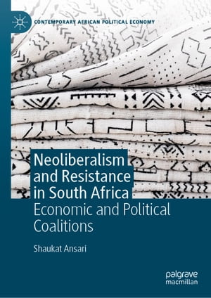 Neoliberalism and Resistance in South Africa