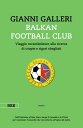 Balkan Football Club Viaggio rocambolesco alla ricerca di utopie e rigori sbagliati【電子書籍】 Gianni Galleri