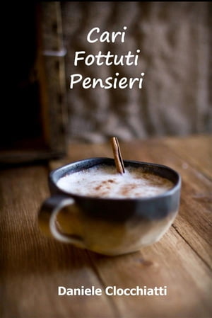 Cari fottuti pensieri