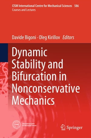 Dynamic Stability and Bifurcation in Nonconservative Mechanics【電子書籍】