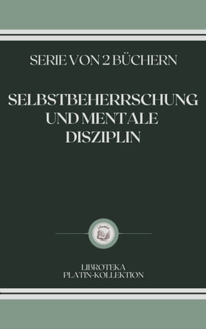 SELBSTBEHERRSCHUNG UND MENTALE DISZIPLIN