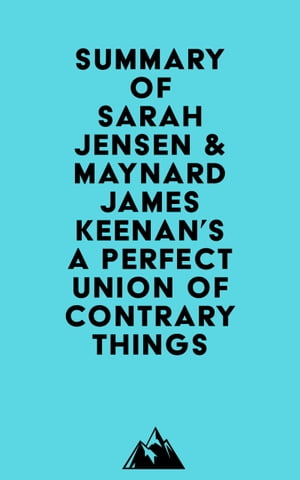 Summary of Sarah Jensen & Maynard James Keenan's A Perfect Union of Contrary Things