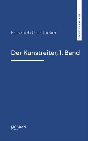 Der Kunstreiter, 1. BandŻҽҡ[ Friedrich Gerstacker ]