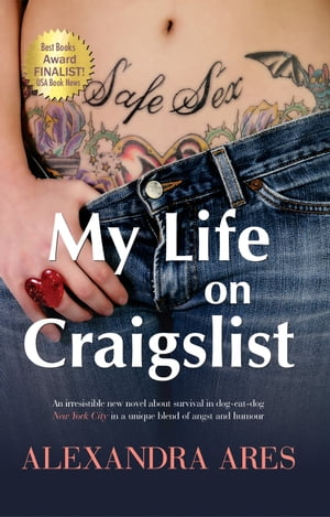 My Life on Craigslist: A Novel Finalist of Best Books USA and Readers Favorite【電子書籍】[ Alexandra Ares ]