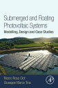 Submerged and Floating Photovoltaic Systems Modelling, Design and Case Studies【電...