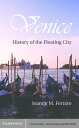 Venice History of the Floating City【電子書籍】 Joanne M. Ferraro