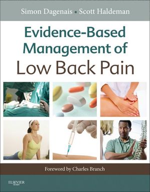 Evidence-Based Management of Low Back Pain - E-Book Evidence-Based Management of Low Back Pain - E-Book【電子書籍】 Simon Dagenais, CD, PhD