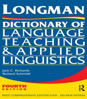 Longman Dictionary of Language Teaching and Applied Linguistics【電子書籍】 Jack C. Richards